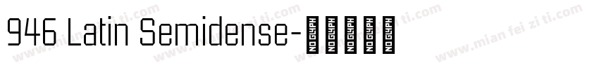 946 Latin Semidense字体转换